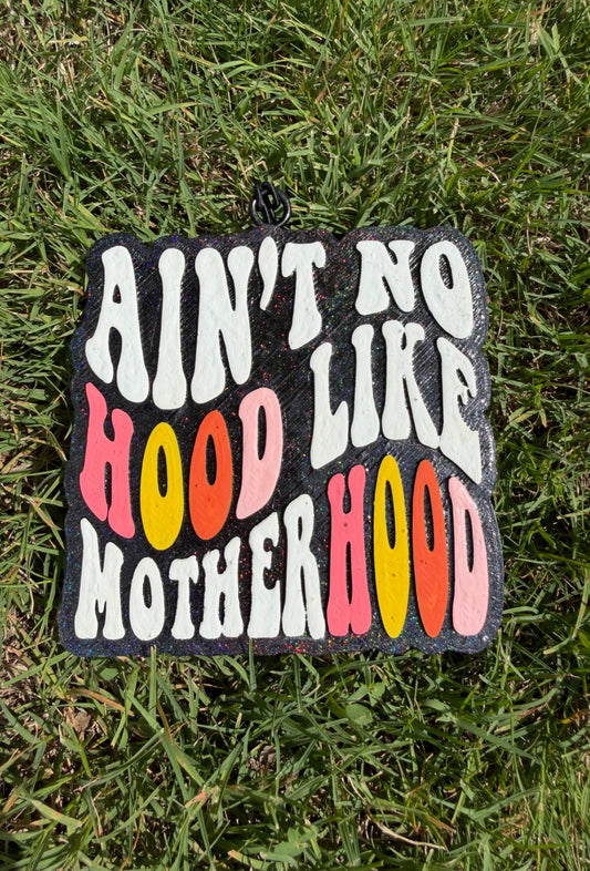 No Hood Like Motherhood