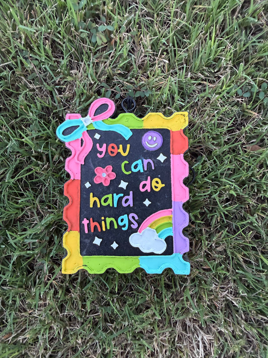 You Can Do Hard Things