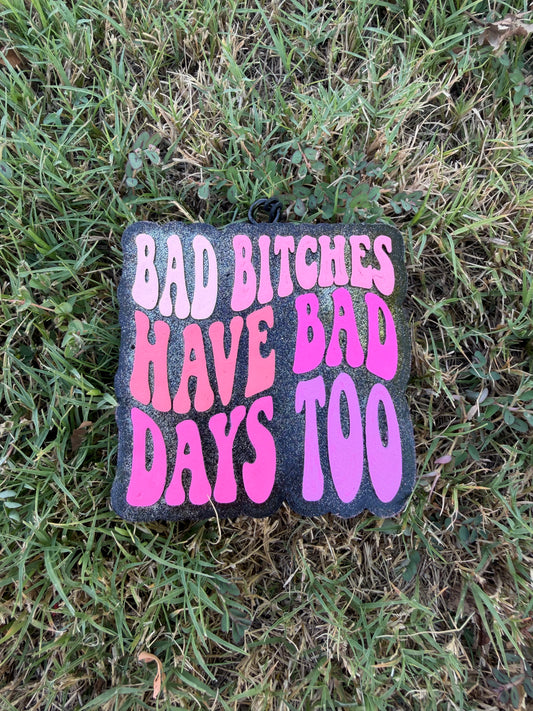 Bad B’s Have Bad Days